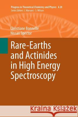 Rare-Earths and Actinides in High Energy Spectroscopy Christiane Bonnelle Nissan Spector 9789402413151