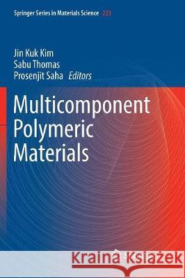 Multicomponent Polymeric Materials Jin Kuk Kim Sabu Thomas Prosenjit Saha 9789402413304 Springer