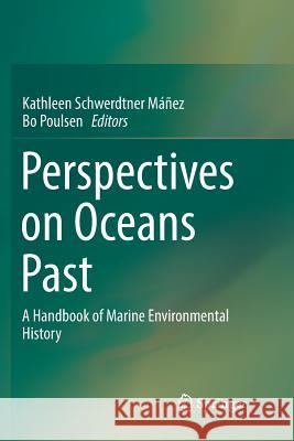 Perspectives on Oceans Past Kathleen Schwerdtne Bo Poulsen 9789402413618 Springer