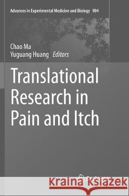 Translational Research in Pain and Itch Chao Ma Yuguang Huang 9789402413731