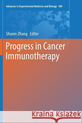 Progress in Cancer Immunotherapy Shuren Zhang 9789402413793 Springer