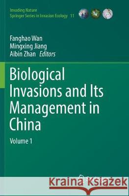 Biological Invasions and Its Management in China: Volume 1 Wan, Fanghao 9789402414455 Springer