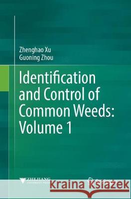 Identification and Control of Common Weeds: Volume 1 Zhenghao Xu Guoning Zhou 9789402414479