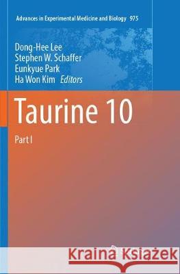 Taurine 10 Dong-Hee Lee Stephen W. Schaffer Eunkyue Park 9789402414837 Springer