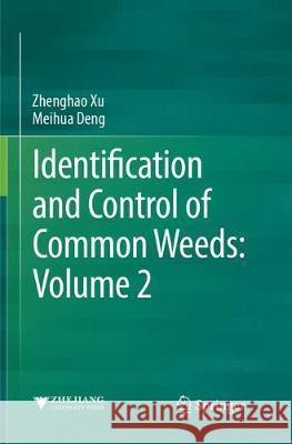 Identification and Control of Common Weeds: Volume 2 Zhenghao Xu Meihua Deng 9789402414998