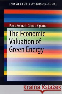 The Economic Valuation of Green Electricity Polinori, Paolo; Bigerna, Simon 9789402415728 Springer