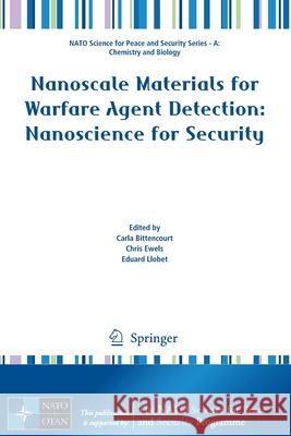 Nanoscale Materials for Warfare Agent Detection: Nanoscience for Security Carla Bittencourt Chris Ewels Eduard Llobet 9789402416220 Springer