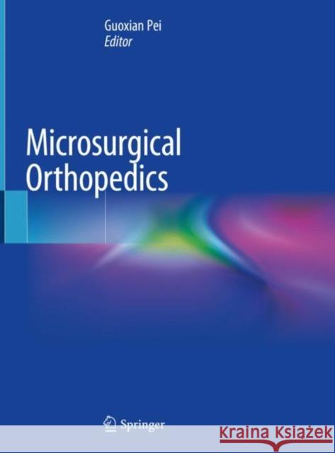 Microsurgical Orthopedics  9789402416237 Springer