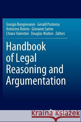 Handbook of Legal Reasoning and Argumentation Giorgio Bongiovanni Gerald Postema Antonino Rotolo 9789402416336