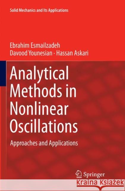 Analytical Methods in Nonlinear Oscillations: Approaches and Applications Esmailzadeh, Ebrahim 9789402416527 Springer