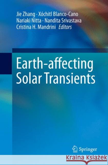 Earth-Affecting Solar Transients Zhang, Jie 9789402416572 Springer