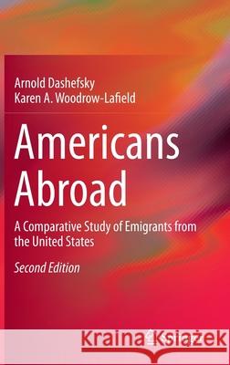 Americans Abroad: A Comparative Study of Emigrants from the United States Dashefsky, Arnold 9789402417937 Springer