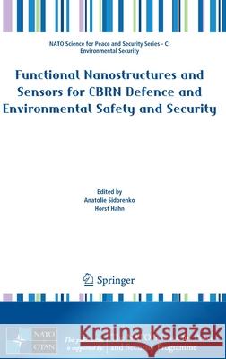 Functional Nanostructures and Sensors for Cbrn Defence and Environmental Safety and Security Sidorenko, Anatolie 9789402419085