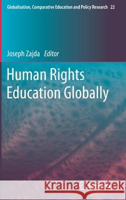 Human Rights Education Globally Joseph Zajda 9789402419122