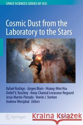 Cosmic Dust from the Laboratory to the Stars Rafael Rodrigo J 9789402420128 Springer