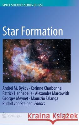 Star Formation Andrei M. Bykov Corinne Charbonnel Patrick Hennebelle 9789402420616