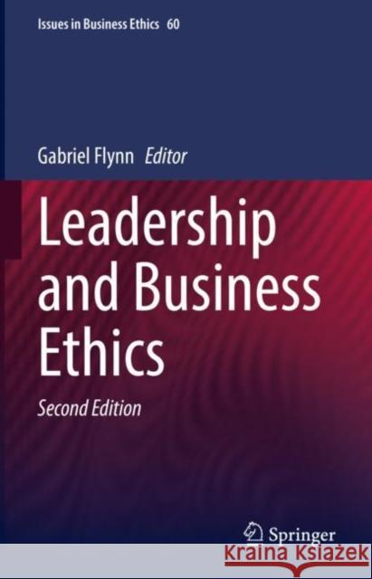 Leadership and Business Ethics Gabriel Flynn 9789402421101 Springer