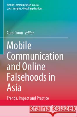 Mobile Communication and Online Falsehoods in Asia  9789402422276 Springer Netherlands