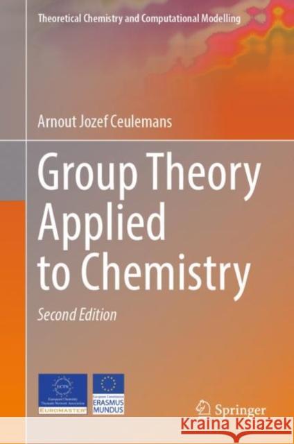 Group Theory Applied to Chemistry Arnout Jozef Ceulemans 9789402422443