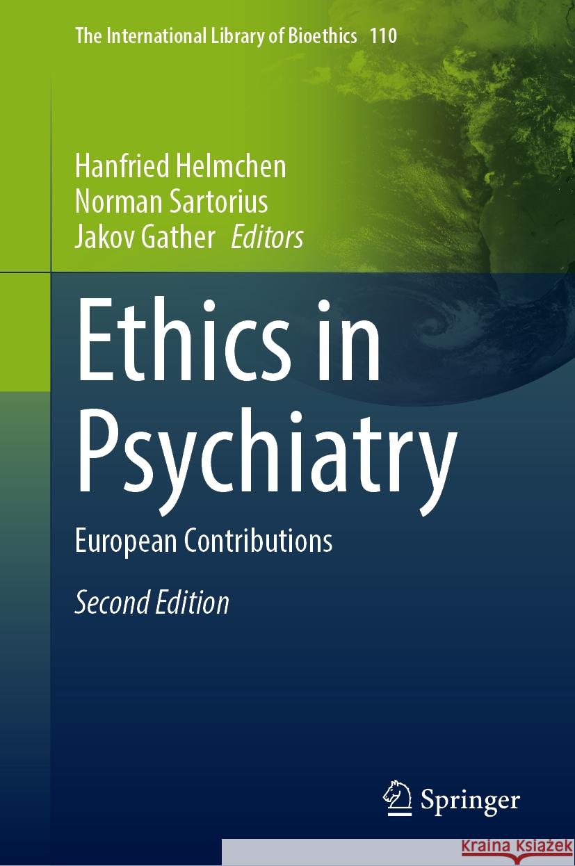 Ethics in Psychiatry: European Contributions Hanfried Helmchen Norman Sartorius Jakov Gather 9789402422733