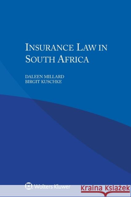 Insurance Law in South Africa Daleen Millard Birgit Kuschke 9789403500003 Kluwer Law International
