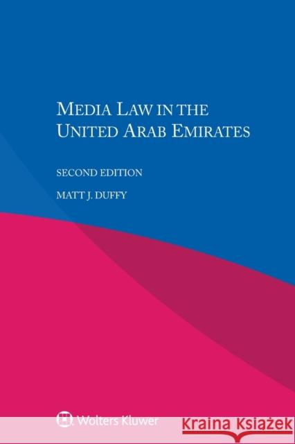 Media Law in the United Arab Emirates Matt J. Duffy 9789403500201 Kluwer Law International
