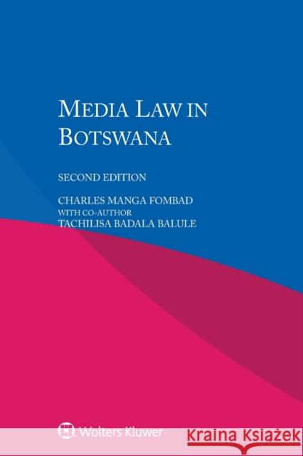 Media Law in Botswana Charles Manga Fombad Tachilisa Badala Balule 9789403500300