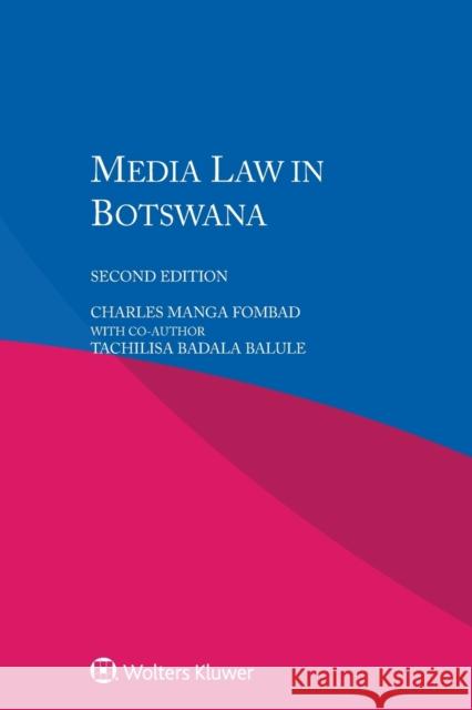 Media Law in Botswana Charles Manga Fombad Tachilisa Badala Balule 9789403500300 Kluwer Law International