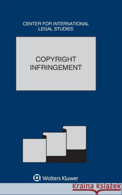 Copyright Infringement Center for International Legal Studies 9789403500836