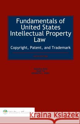 Fundamentals of United States Intellectual Property Law Copyright, Patent, and Trademark Amanda Reid Sean Tu Kenneth L. Port 9789403501253