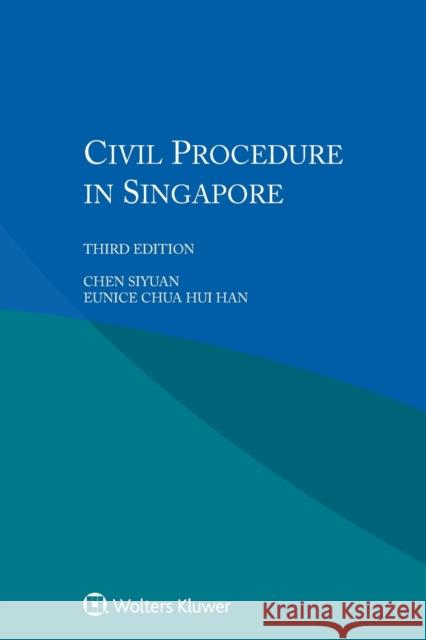 Civil Procedure in Singapore Chen Siyuan Eunice Chua Han 9789403501338 Kluwer Law International