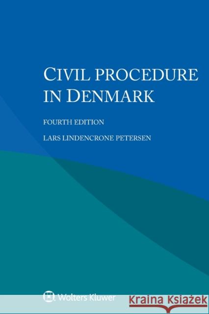 Civil Procedure in Denmark Lars Lindencrone Petersen 9789403501963