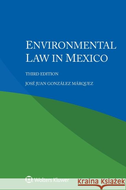 Environmental Law in Mexico Jos? Juan Gonz?le 9789403502564