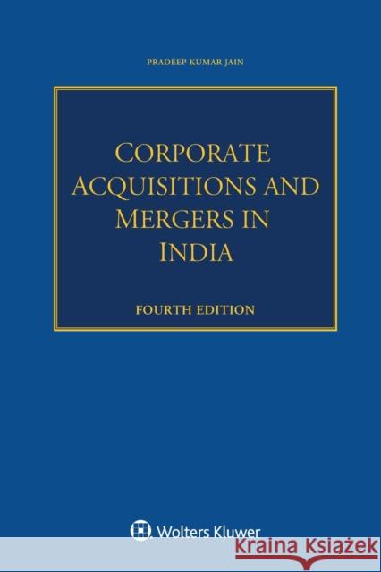 Corporate Acquisitions and Mergers in India Pradeep Kumar Jain 9789403502960