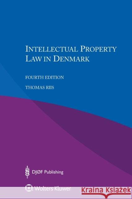 Intellectual Property Law in Denmark Thomas Riis 9789403503035 Kluwer Law International