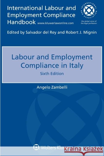 Labour and Employment Compliance in Italy Angelo Zambelli 9789403504339 Kluwer Law International