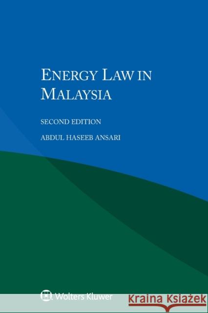 Energy Law in Malaysia Abdul Haseeb Ansari   9789403505107