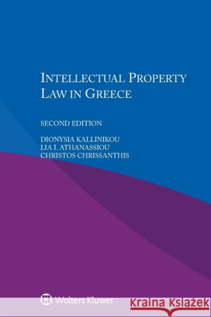 Intellectual Property Law in Greece Dionysia Kallinikou Lia I. Athanassiou 9789403505305