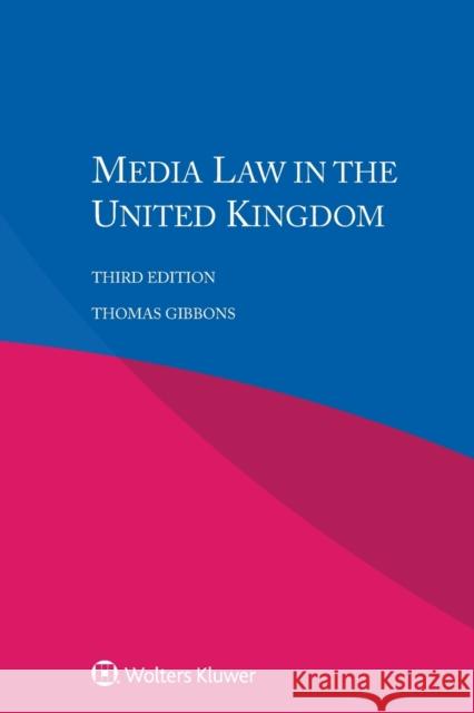 Media Law in the United Kingdom Thomas Gibbons 9789403505336