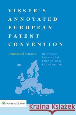 Visser's Annotated European Patent Convention 2018 Edition: 2018 Edition Visser, Derk 9789403506746