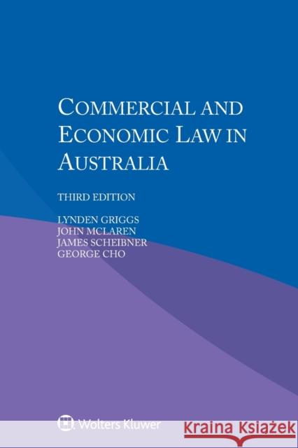 Commercial and Economic Law in Australia Lynden Griggs George Cho John McLaren 9789403507019 Kluwer Law International