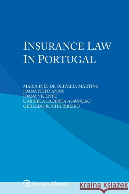 Insurance Law in Portugal Maria In?s de Oliveir Joana Neto Anjos Joana Vicente 9789403507460