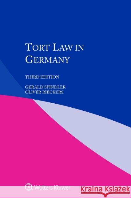 Tort Law in Germany Gerald Spindler Oliver Rieckers 9789403508443 Kluwer Law International