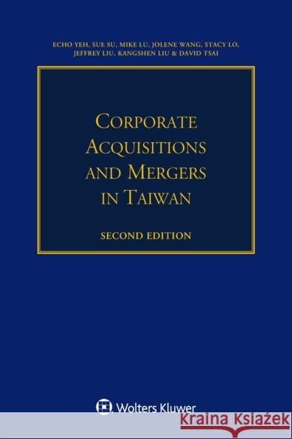 Corporate Acquisitions and Mergers in Taiwan Echo Yeh Sue Su Mike Lu 9789403508511 Kluwer Law International