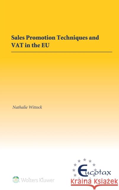 Sales Promotion Techniques and VAT in the EU Wittock, Nathalie 9789403508610 Kluwer Law International