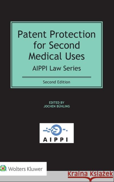Patent Protection for Second Medical Uses B 9789403509358 Kluwer Law International
