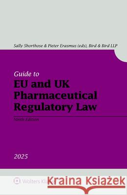 Guide to EU and UK Pharmaceutical Regulatory Law Pieter Erasmus Sally Shorthose 9789403511191 Kluwer Law International
