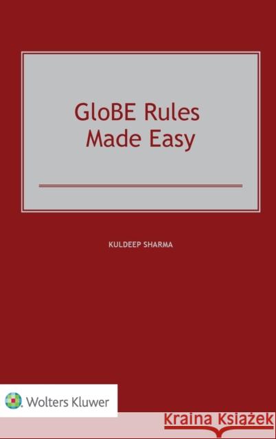 GloBE Rules Made Easy Kuldeep Sharma 9789403511566 Kluwer Law International