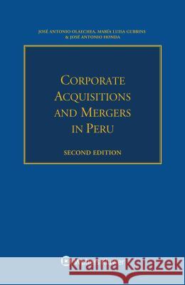 Corporate Acquisitions and Mergers in Peru Jos Olaechea Mar Gubbins Jos Honda 9789403511627 Kluwer Law International