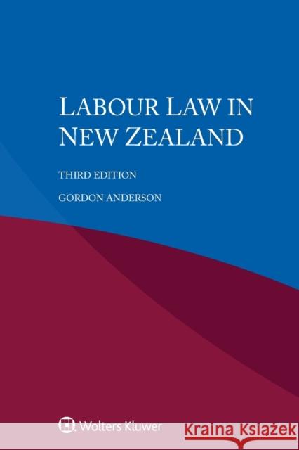 Labour Law in New Zealand Gordon Anderson 9789403511641 Kluwer Law International